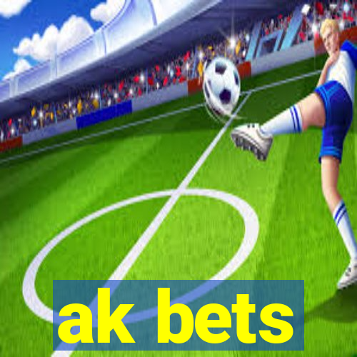 ak bets